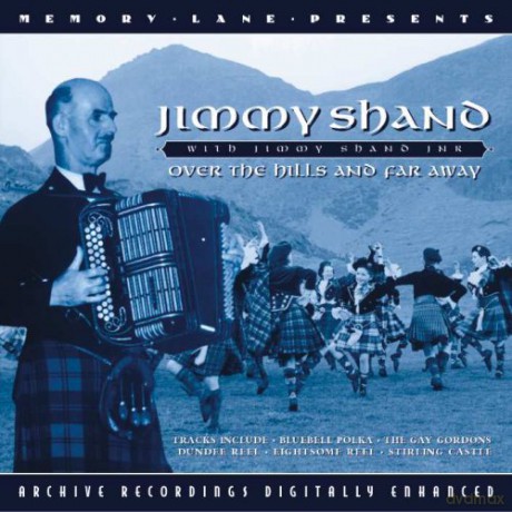 Jimmy Shand With Jimmy Shand Jnr: Over The Hills And Far Away [CD]