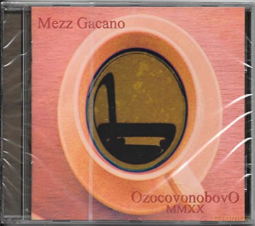 Mezz Gacano: Ozocovonobovo Mmxx [CD]