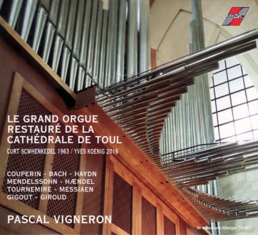 Pascal Vigneron: Pascal Vigneron - Le Grand Orgue Restaure De La Cathedrale De Toul [CD]