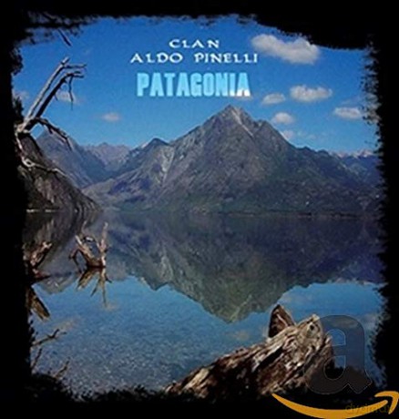 Clan Aldo Pinelli: Patagonia [CD]
