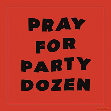 Party Dozen: Pray For Party Dozen [CD]