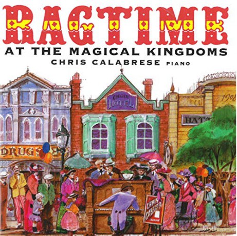 Chris Calabrese: Ragtime at the Magical Kingdoms [CD]