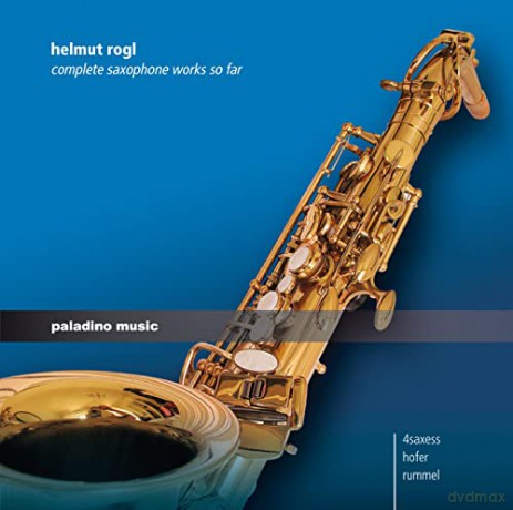 H. Rogl: Rogl: Complete Saxaphone Works So Far [CD]