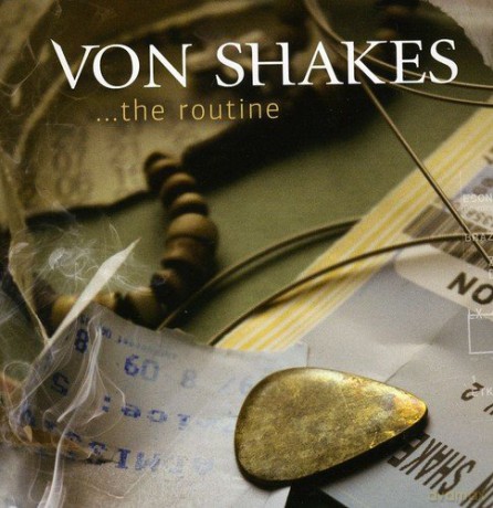 Von Shakes: Routine [CD]