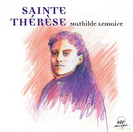 Mathilde Lemaire: Sainte Therese [CD]