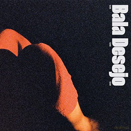 Bala Desejo: Sim Sim Sim [CD]