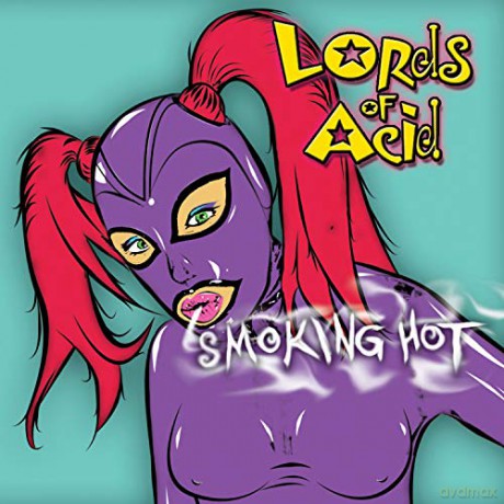 Lords Of Acid: Smoking Hot [CD]