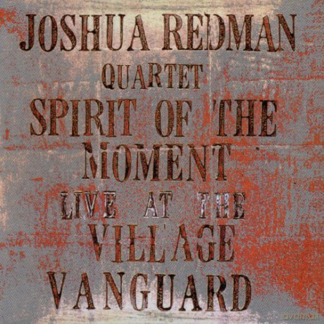 Joshua Redman: Spirit of the Moment: Live at the Village Vanguard [2CD]