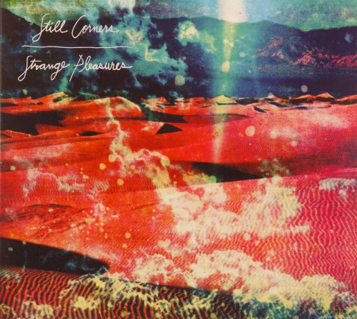 Still Corners: Strange Pleasures [CD]