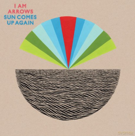 I Am Arrows: Sun Comes Up Again [CD]