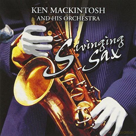Ken Mackintosh: Swinging Sax [CD]
