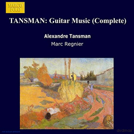 Marc Regnier: Tansman: Guitar Music [CD]