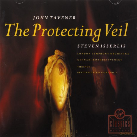 Steven Isserlis: Tavener - Protecting Veil - Britten 3rd Suite for Cello [CD]