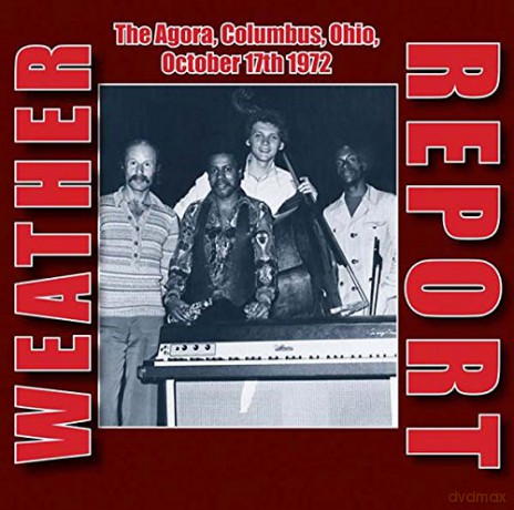 Weather Report: The Agora, Columbus Ohio, Oct 17th 1972 [2CD]
