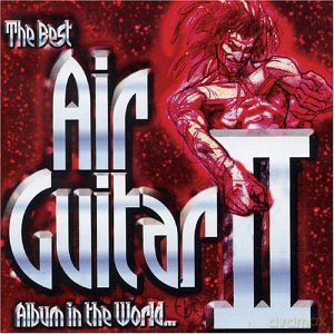 The Best Air Guitar Album in the World... Vol II [2CD]