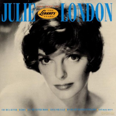 Julie London: The Best Of Julie London: The Liberty Years [CD]