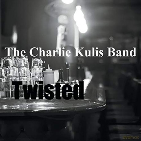 Twisted: The Charlie Kulis Band - Twisted [CD]