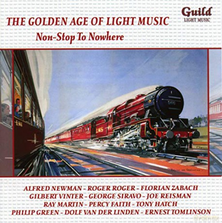 The Golden Age of Light Music: Non-Stop to Nowhere [CD]