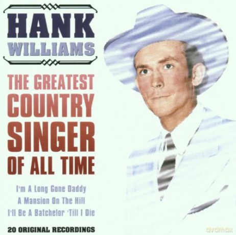 Hank Williams: The Greatest Country Singer Of All Time [CD]