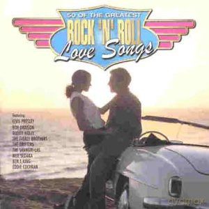 The Greatest Rock 'N' Roll Love Songs [CD]