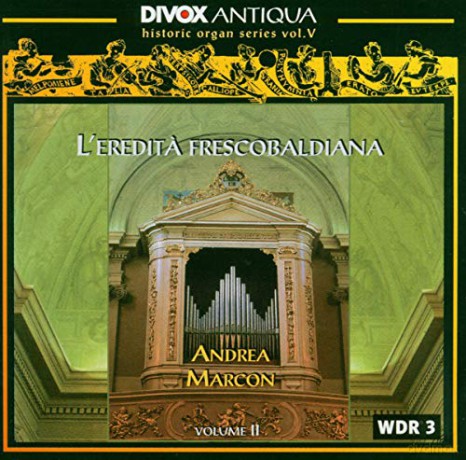 Andrea Marcon: The Heritage of Frescobaldi: Volume 2 [CD]