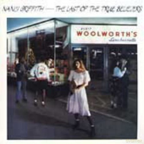 Nanci Griffith: The Last of the True Believers [CD]