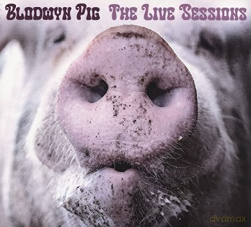 Blodwyn Pig: The Live Sessions [CD]