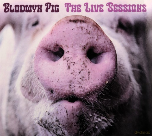 Blodwyn Pig: The Live Sessions [CD]