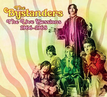 The Bystanders: The Live Sessions 1966 - 1968 [CD]