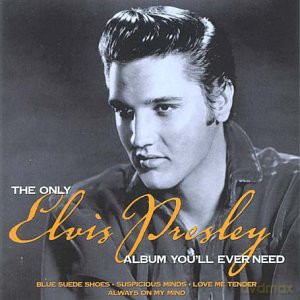 Elvis Presley: The Only Elvis Presley Album You'll Ever Need [CD]