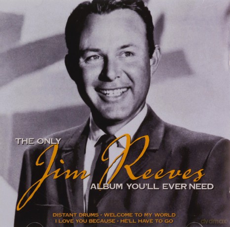 Jim Reeves: The Only Jim Reeves Album You'll Ever Need [CD]