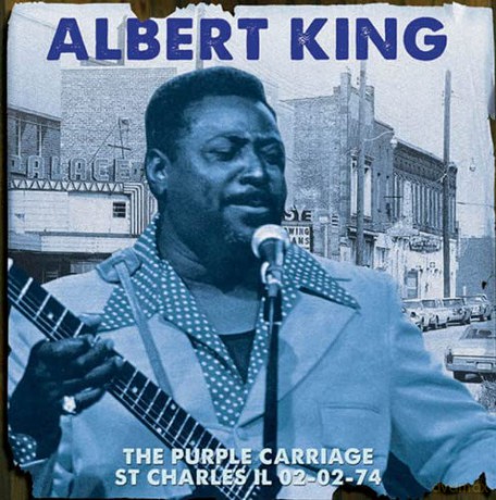 Albert King: The Purple Carriage St Charles Il 2/2/74 [CD]