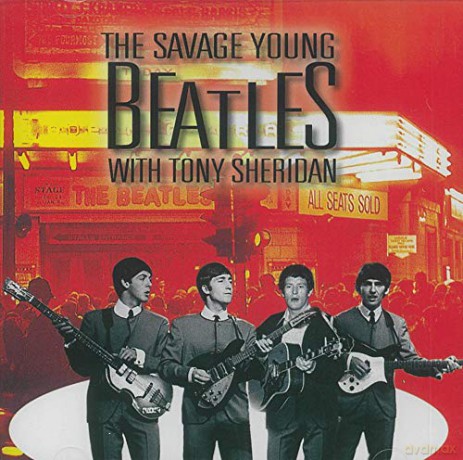 The Savage Young Beatles With Tony Sheridan: The Savage Young Beatles With Tony Sheridan [CD]