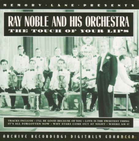 Ray Noble: The Touch Of Your Lips [CD]
