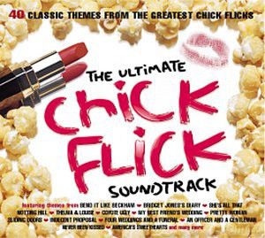 The Ultimate Chick Flick Soundtrack [2CD]