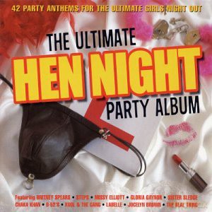 The Ultimate Hen Night Party Album [CD]