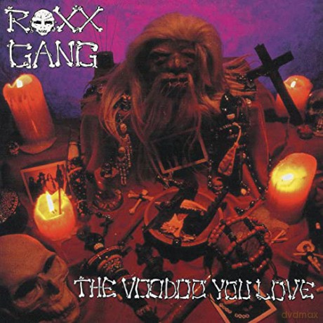 Roxx Gang: The Voodoo You Love [CD]