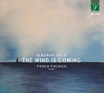 Paolo Paliaga: The Wind Is Coming [CD]