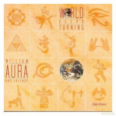 William and Friends Aura: The World Keeps Turning [CD]