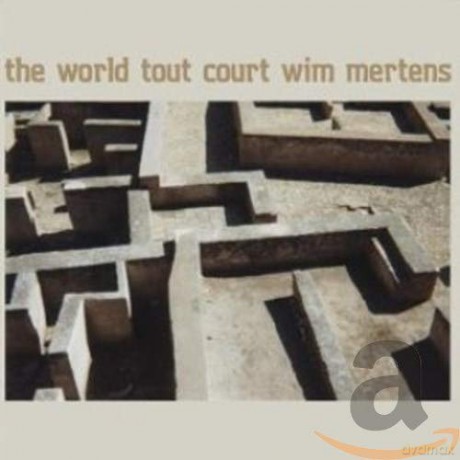 Wim Mertens: The World Tout Court [CD]