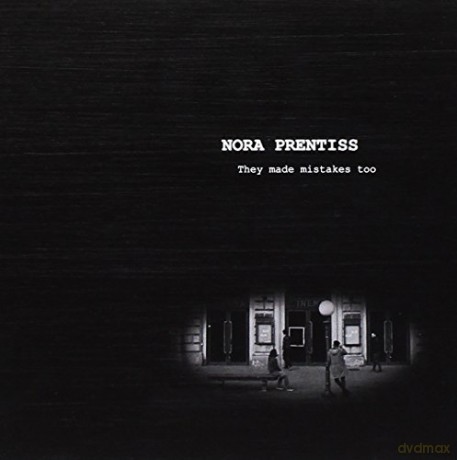 Nora Prentiss: They Made Mistakes Too [CD]