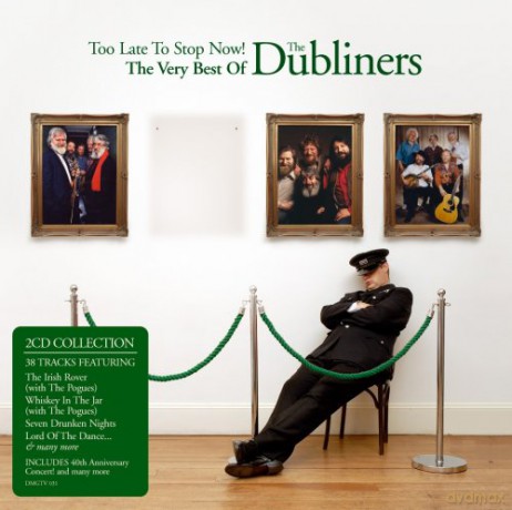 Dubliners: Too Late To Stop Now! - The Very Best Of... [CD]