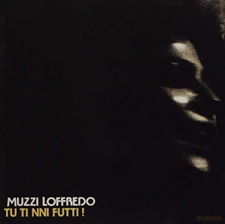 Muzzi Loffredo: Tu Ti Nni Futti [CD]