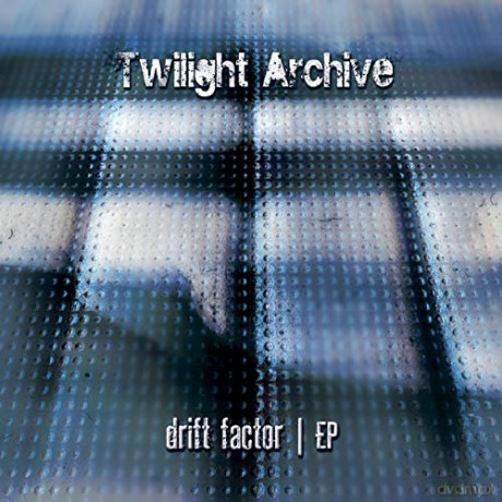 Twilight Archive: Twilight Archive - Drift Factor [CD]