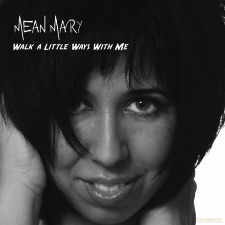 Mean Mary: Walk a Little Ways With Me [CD]
