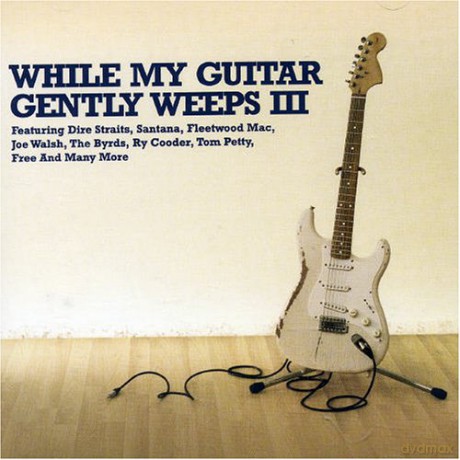 While My Guitar Gently Weeps III [CD]