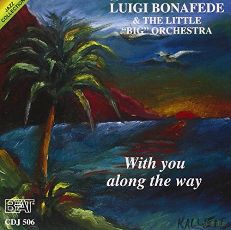 Luigi Bonafede: With You Along the Way [CD]