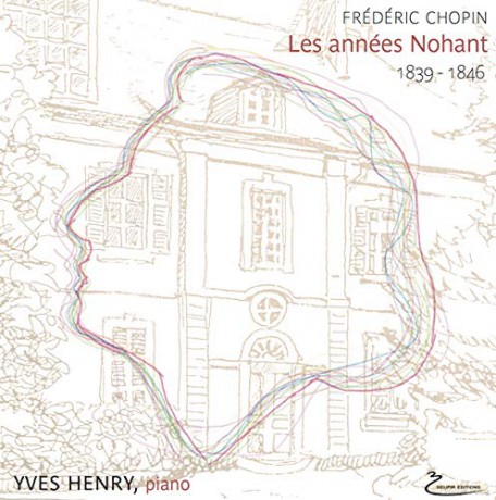 Yves Henry - Frederic Chopin - Les Annees Nohant 1839-1846 [CD]