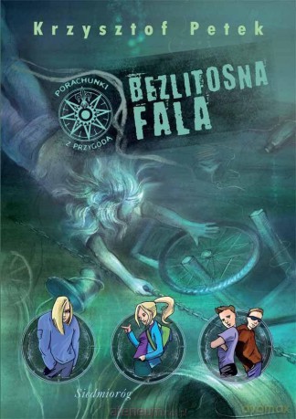 Bezlitosna fala - Porachunki z przygodą - Krzysztof Petek [KSIĄŻKA]