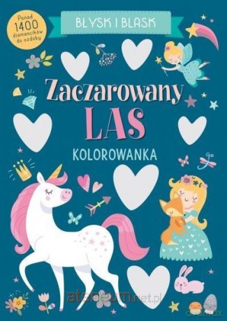 Błysk i blask. Zaczarowany las. Kolorowanka [KSIĄŻKA]
